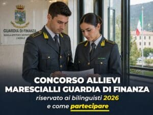 Concorso Allievi Marescialli Guardia di Finanza riservato ai bilinguisti 2026 17 posti per l’ammissione al 98° corso