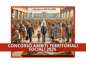 Concorso Ambiti Territoriali Sociali 2025 3.839 assunzioni grazie al MLPS