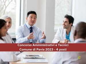 Concorso Amministrativi e Tecnici Comune di Pavia 2023 - 4 posti