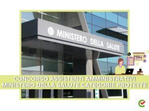 Concorso Assistenti Amministrativi Ministero della Salute 2024 - 11 posti riservati alle categorie protette