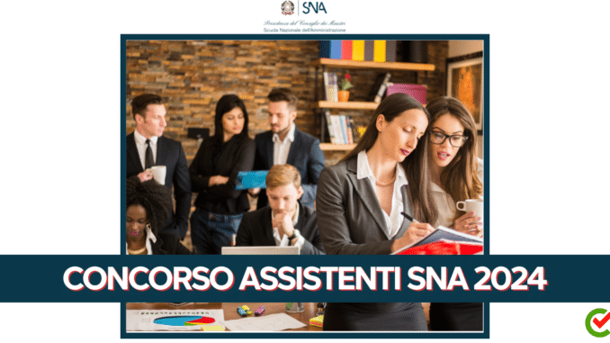 Concorso Assistenti SNA 2024 - 20 posti per diplomati