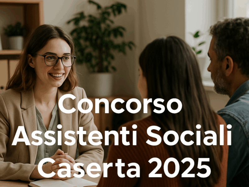 Concorso Assistenti Sociali Caserta 2025 12 posti presso il Distretto Regio di Caserta