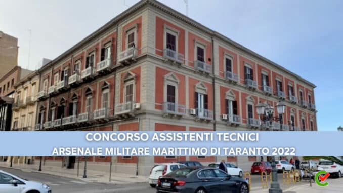 Concorso Assistenti Tecnici Arsenale Militare Marittimo di Taranto 2022