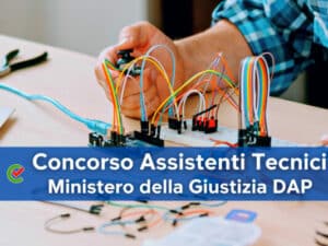Concorso Assistenti Tecnici Ministero della Giustizia DAP 2022