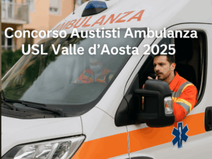 Concorso Autisti Ambulanza USL Valle d'Aosta 2025