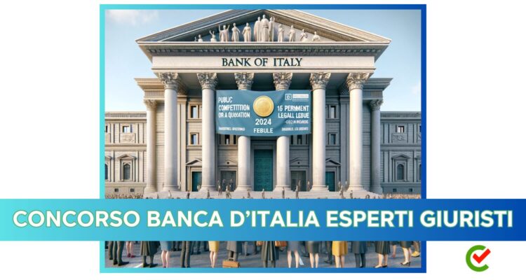 Concorso Banca d'Italia Esperti Giuristi 2024 – 15 posti per laureati
