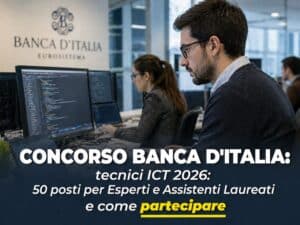 Concorso Banca d'Italia Tecnici ICT 2026 50 posti per Esperti e Assistenti Laureati