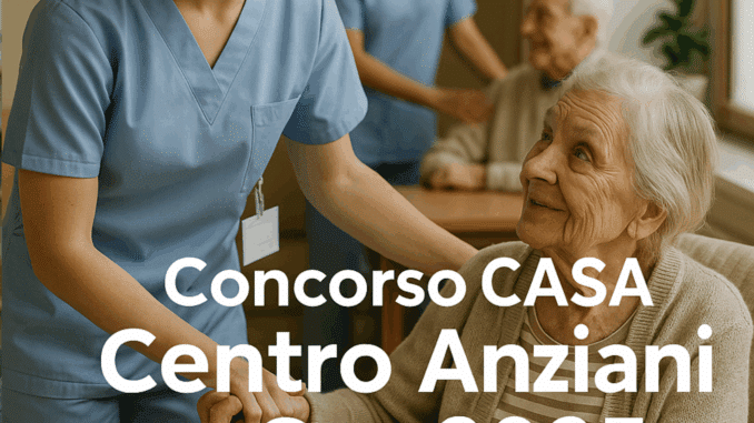 Concorso CASA Centro Anziani Oss 2025