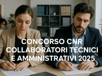 Concorso CNR Collaboratori Tecnici e Amministrativi 2025 - 34 posti a tempo indeterminato