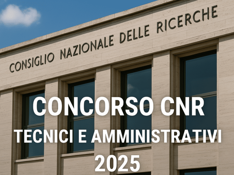 Concorso CNR Tecnici e Amministrativi 2025 - 11 posti a tempo indeterminato anche con terza media