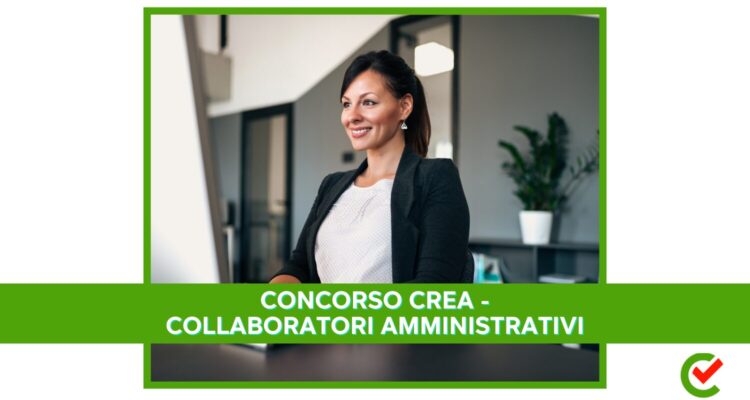 Concorso CREA Collaboratori Amministrativi - 16 posti - Come studiare per le prove orali