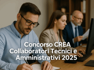 Concorso CREA Collaboratori Tecnici e Amministrativi 2025 - 22 posti per laureati