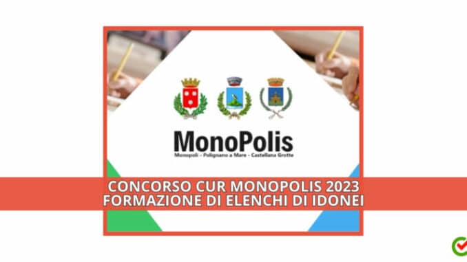 Concorso CUR Monopolis 2023 - 20 posti per la formazione di elenchi di idonei