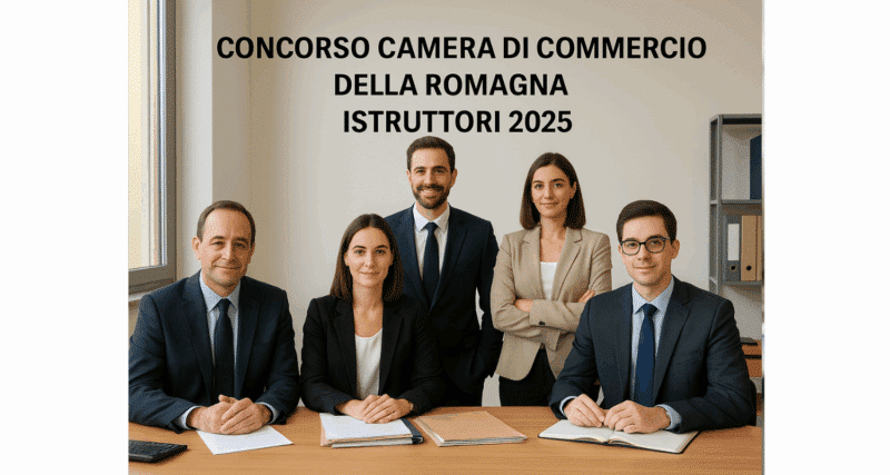 Concorso Camera di Commercio della Romagna istruttori 2025 - 6 posti a tempo indeterminato per diplomati