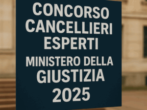 Concorso Cancellieri Esperti Ministero della Giustizia 2025 chiesta l'autorizzazione per un bando da 2600-2700 posti