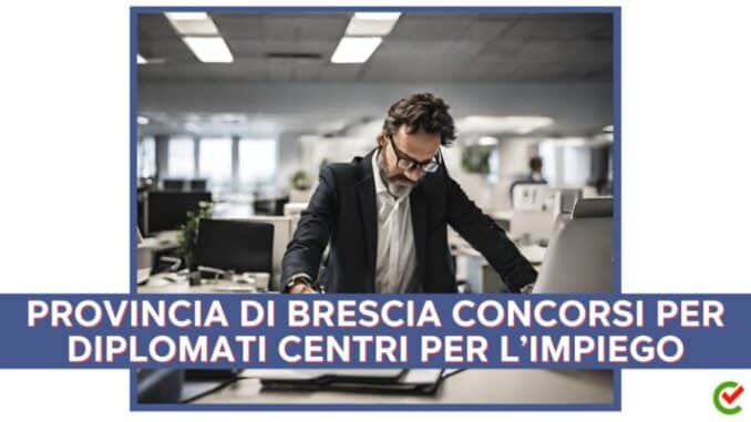 Concorso Centri Impiego Provincia di Brescia per diplomati 2024