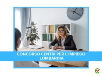 Concorso Centri per l'Impiego Lombardia – 51 posti – Aggiornamento Scorrimento Graduatoria