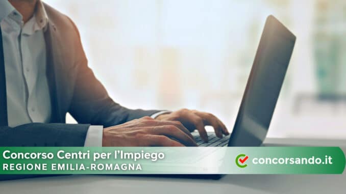 Concorso Centri per l'Impiego Regione Emilia-Romagna Concorso Centri per l'Impiego Regione Emilia-Romagna
