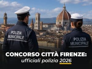 Concorso Città Firenze Ufficiali Polizia 2026 5 posti per laureati