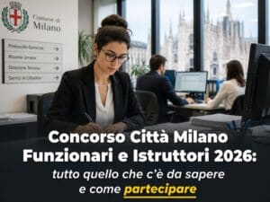 Concorso Città Milano Funzionari e Istruttori 2026 4 posti per diplomati e laureati