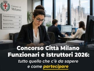 Concorso Città Milano Funzionari e Istruttori 2026 4 posti per diplomati e laureati
