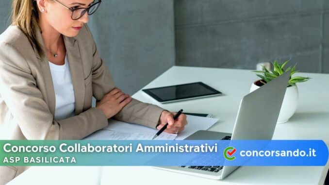 Concorso Collaboratori Amministrativi ASP Basilicata Concorso Collaboratori Amministrativi ASP Basilicata