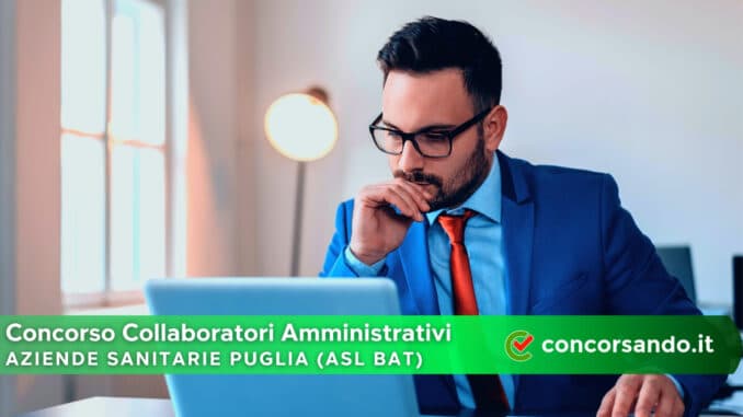 Concorso Collaboratori Amministrativi Aziende Sanitarie Puglia Concorso Collaboratori Amministrativi Aziende Sanitarie Puglia
