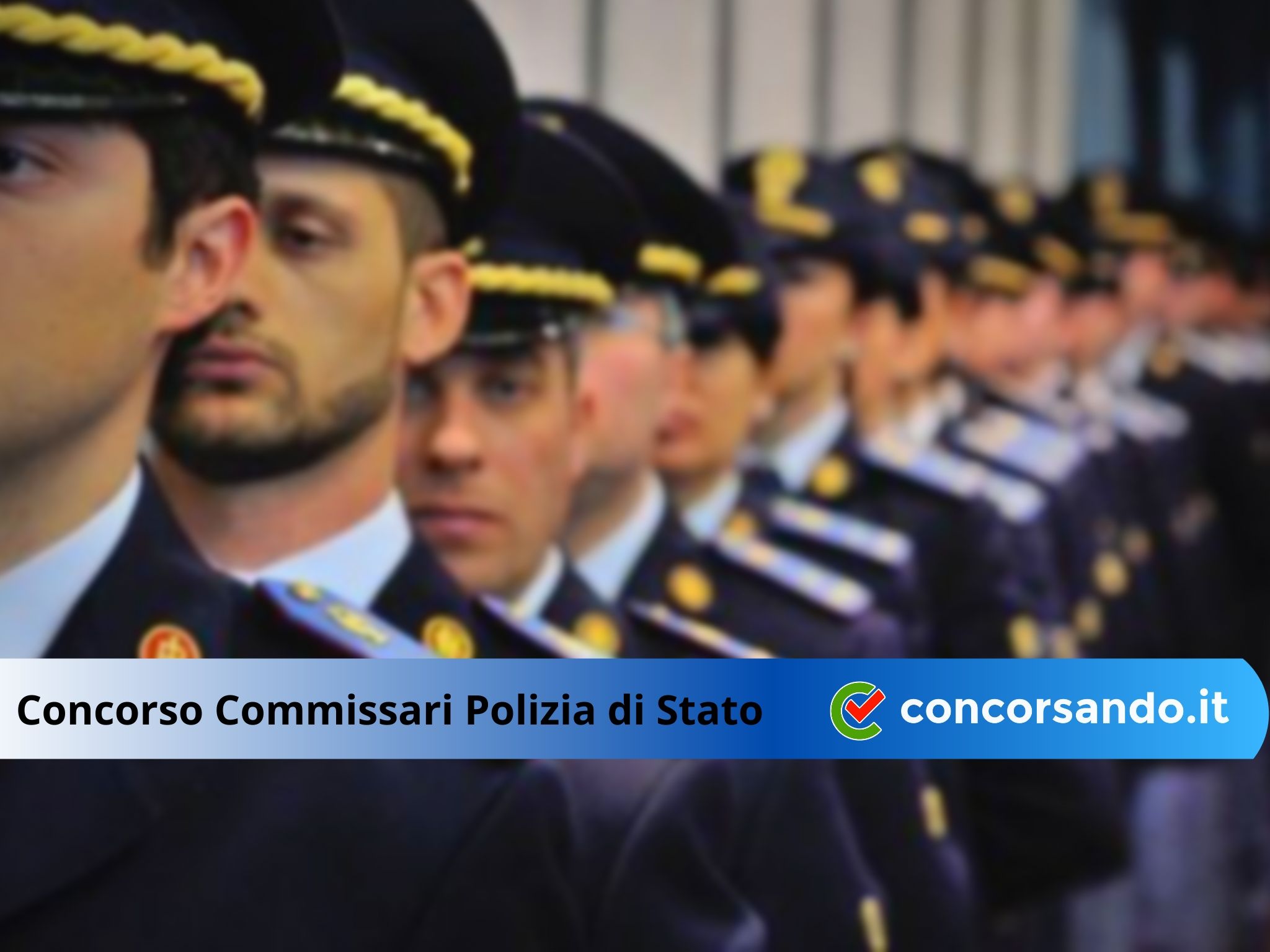 Concorso Commissari Polizia di Stato Come e cosa studiare