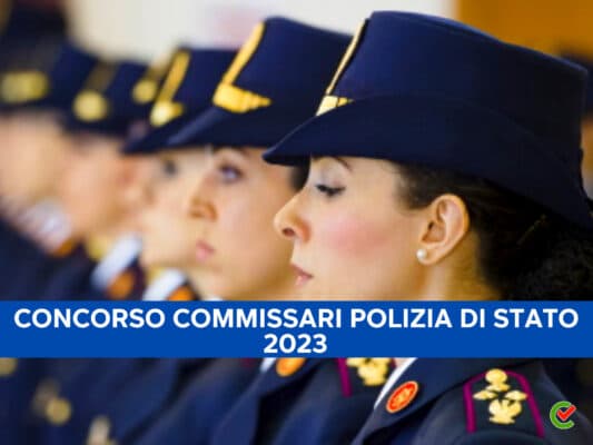Concorso Per La Polizia Di Stato Concorso Commissari Polizia di Stato 2023 - 140 posti per laureati