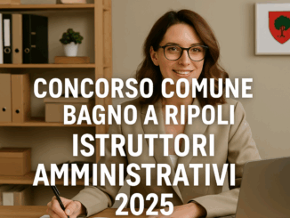 Concorso Comune Bagno a Ripoli Istruttori Amministrativi 2025 - Come studiare per le prove d'esame