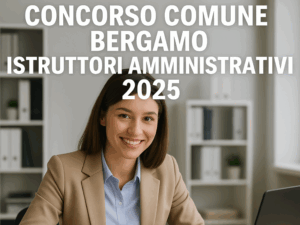 Concorso Comune Bergamo Istruttori Amministrativi 2025 - 11 posti a tempo indeterminato