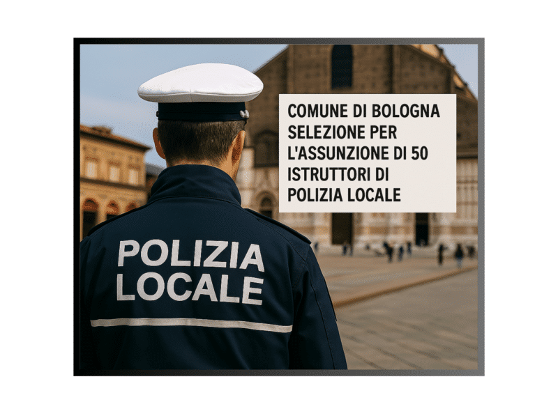 Concorso Comune Bologna Istruttori Polizia Locale 2025 50 posti nella selezione pubblica
