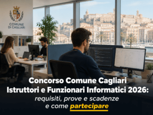 Concorso Comune Cagliari Istruttori e Funzionari Informatici 2026 7 posti a tempo indeterminato