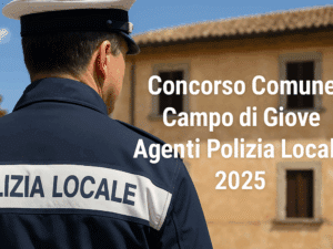 Concorso Comune Campo di Giove Agenti Polizia Locale 2025 - 15 posti per diplomati