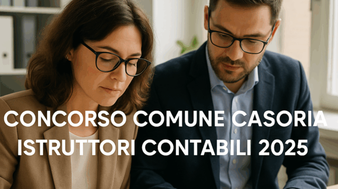 Concorso Comune Casoria Istruttori Contabili 2025 3 posti per diplomati