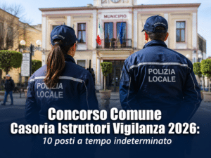 Concorso Comune Casoria Istruttori Vigilanza 2026 10 posti a tempo indeterminato