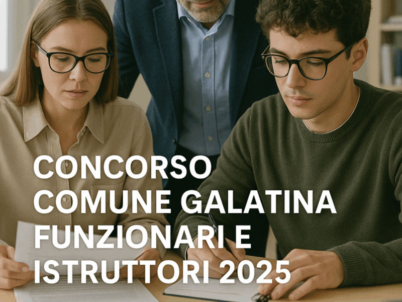Concorso Comune Galatina Istruttori e Funzionari 2025