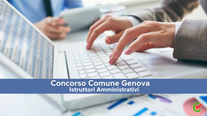 Concorso Comune Genova istruttori amministrativi 2023 - 30 posti per diplomati