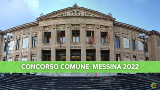 Concorso Comune Messina 2022 - 500 assunzioni in arrivo - Per diplomati e laureati 