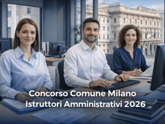 Concorso Comune Milano Istruttori Amministrativi 2026 15 posti per diplomati