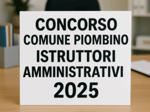 Concorso Comune Piombino Istruttori Amministrativi 2025 - 5 posti per diplomati