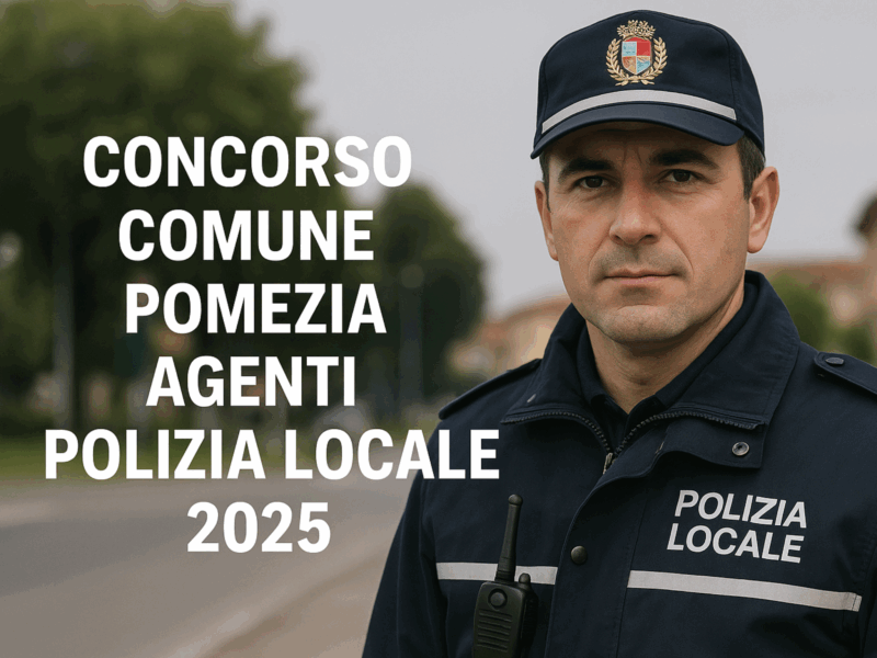 Concorso Comune Pomezia Agenti Polizia Locale 2025 - 10 posti per diplomati
