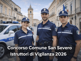 Concorso Comune San Severo Istruttori di Vigilanza 2026
