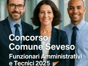 Concorso Comune Seveso Funzionari Amministrativi e Tecnici 2025 - 4 posti a tempo indeterminato
