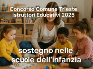 Concorso Comune Trieste Istruttori Educativi 2025 16 posti
