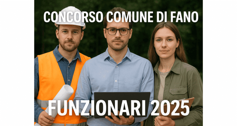 Concorso Comune di Fano Funzionari 2025 - 7 posti tempo indeterminato