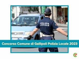 Concorso Comune di Gallipoli Polizia Locale 2023