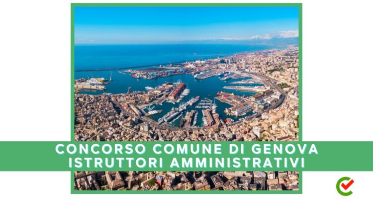 Concorso Comune di Genova Istruttori Amministrativi – 50 posti  - Esiti della prova orale