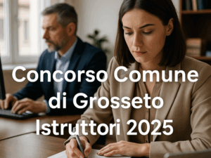 Concorso Comune di Grosseto Istruttori 2025
