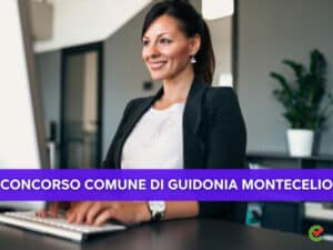 Concorso Comune di Guidonia Montecelio 2022 - 21 posti anche con licenza media per amministrativi